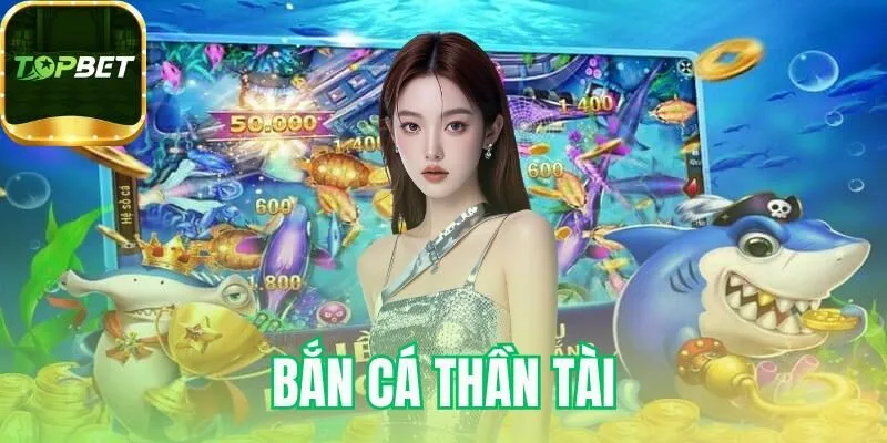 Bắn cá thần tài
