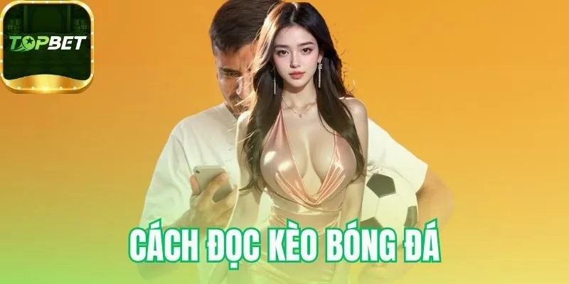 Cách đọc kèo bóng đá