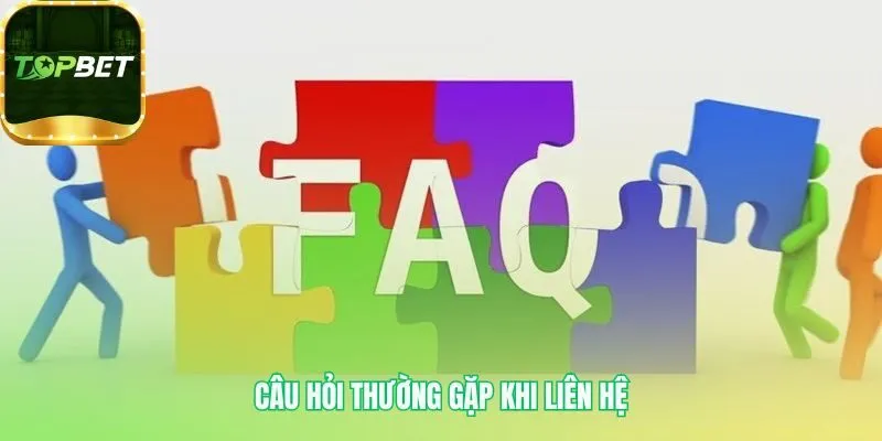 Giải đáp các câu hỏi phổ biến khi liên hệ Topbet
