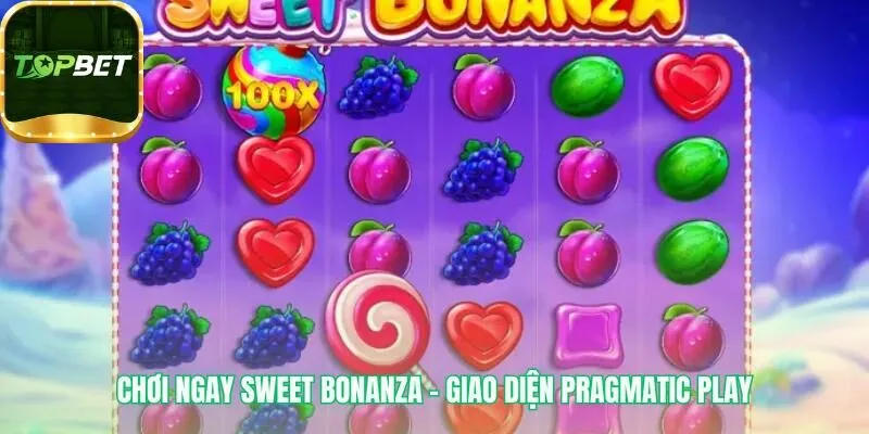 Giao diện Sweet Bonanza gốc đảm bảo trải nghiệm công bằng