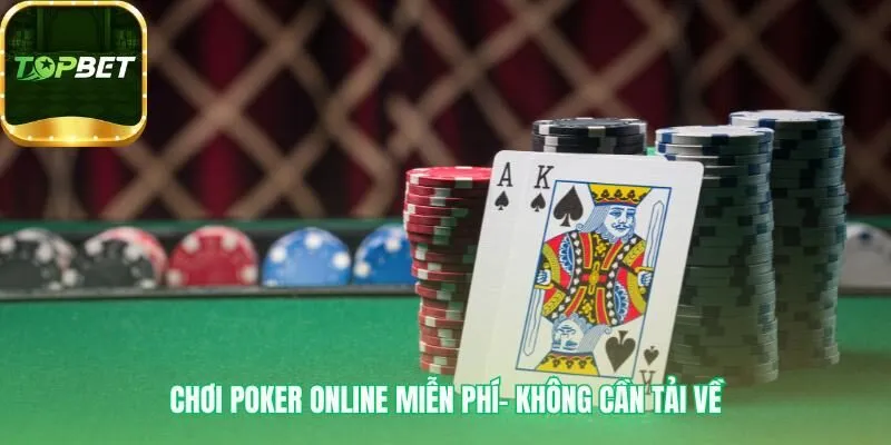 Trải nghiệm poker online ẩn danh không cần cung cấp thông tin