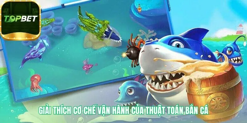 Thuật toán bắn cá vận hành qua chu kỳ và điểm đạn ẩn