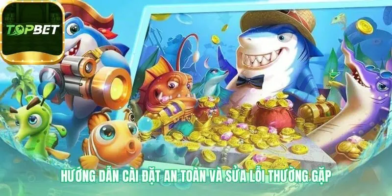 Hướng dẫn cài đặt giúp game vận hành hoàn hảo