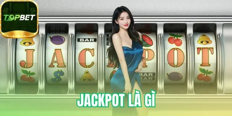 Jackpot là gì