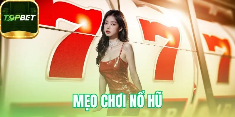 Mẹo chơi nổ hũ