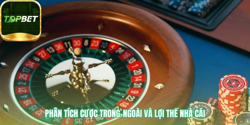 Cược ngoài giúp duy trì vốn còn cược trong tìm đột phá