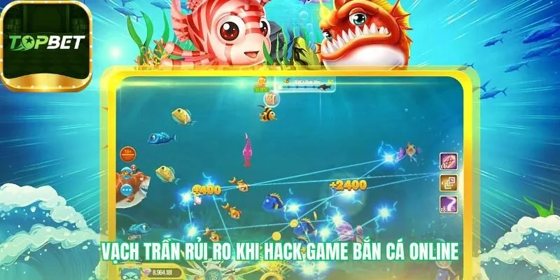 Hack game bắn cá đối mặt nguy cơ mất tài khoản và dữ liệu